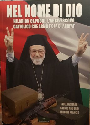 Hilarion Capucci, l’arcivescovo di Gerusalemme che armò l’OLP